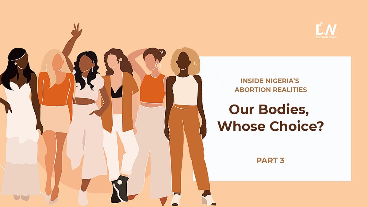 Cover Image for Inside Nigerias Abortion Realities: Our Bodies, Whose Choice?